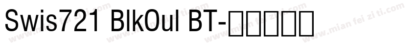 Swis721 BlkOul BT字体转换